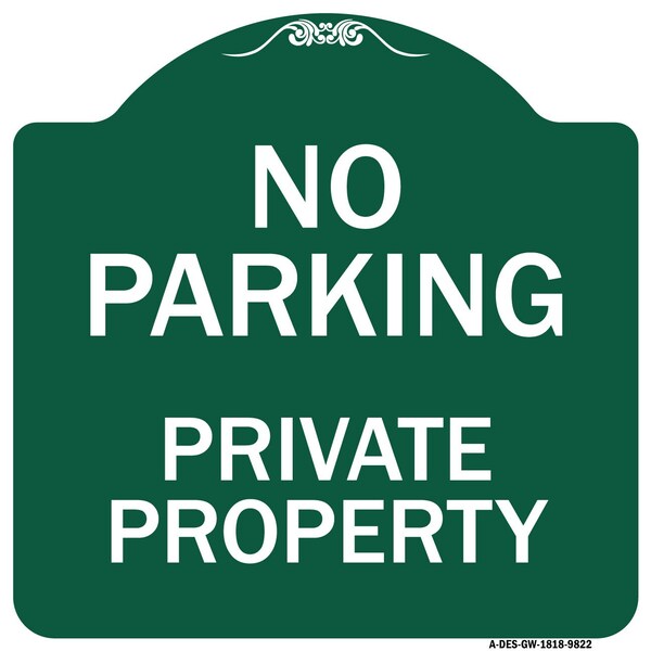No Parking Private Property Heavy-Gauge Aluminum Architectural Sign, 18" x 18", GW-1818-9822